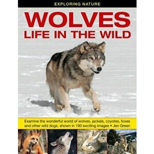 Exploring Nature: Wolves - Life in the Wild, Hardback - Dr Jen Green imagine