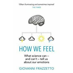 How We Feel, Paperback - Giovanni Frazzetto imagine