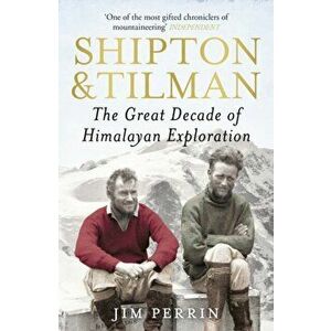 Shipton and Tilman, Paperback - Jim Perrin imagine