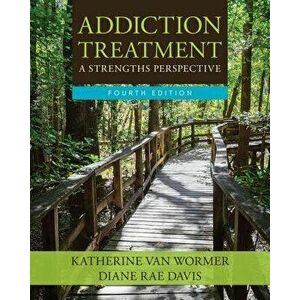 Addiction Treatment, Paperback - Katherine Van Wormer imagine