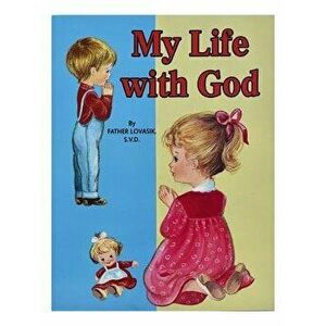 My Life with God, Paperback - Lawrence G. Lovasik imagine