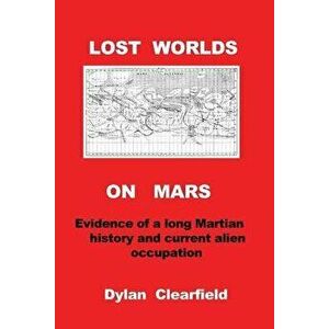 Lost Worlds on Mars, Paperback - Dylan Clearfield imagine