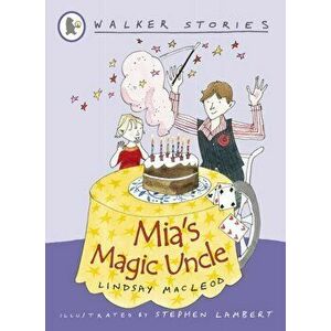 Mia's Magic Uncle, Paperback - Lindsay MacLeod imagine