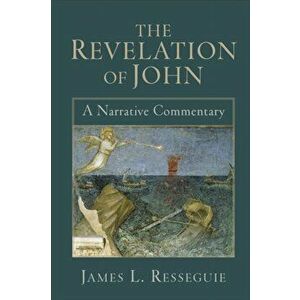 The Revelation of John: A Narrative Commentary, Paperback - James L. Resseguie imagine