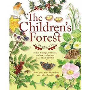 Children's Forest. Stories and songs, wild food, crafts and celebrations ALL YEAR ROUND, Paperback - Helen d'Ascoli imagine