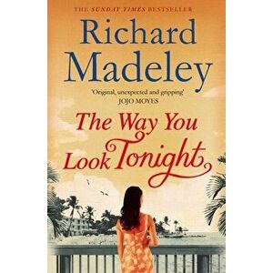 Way You Look Tonight, Paperback - Richard Madeley imagine