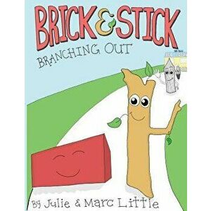 Brick & Stick: Branching Out, Paperback - Julie Ann Little imagine