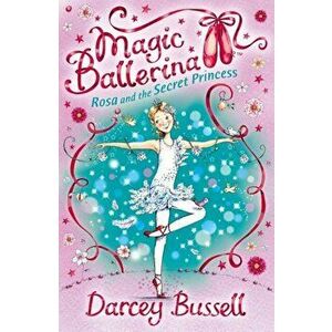 Rosa and the Secret Princess, Paperback - CBE Darcey Bussell imagine