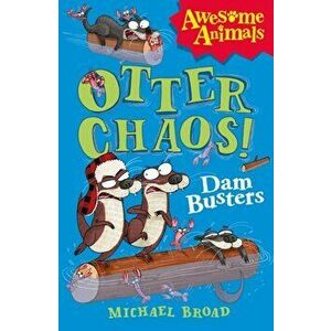 Otter Chaos - The Dam Busters, Paperback - Michael Broad imagine