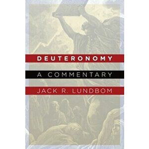 Deuteronomy: A Commentary, Paperback - Jack R. Lundbom imagine