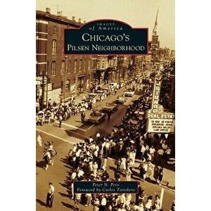 Chicago's Pilsen Neighborhood, Hardcover - Peter N. Pero imagine