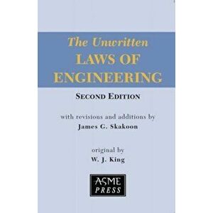 The Unwritten Laws of Engineering, Paperback - James G. Skakoon imagine