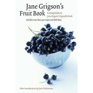 Jane Grigson's Fruit Book, Paperback - Jane Grigson imagine