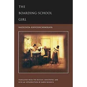 The Boarding-School Girl, Paperback - Nadezhda Khvoshchinskaya imagine
