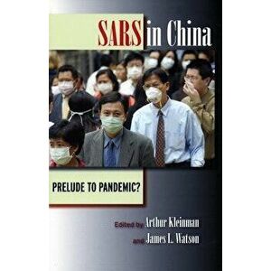 Sars in China: Prelude to Pandemic?, Paperback - Arthur Kleinman imagine