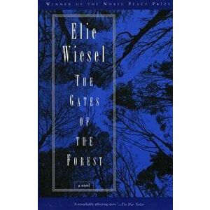 The Gates of the Forest, Paperback - Elie Wiesel imagine