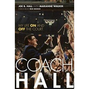 Coach Hall: My Life on and Off the Court, Hardcover - Joe B. Hall imagine