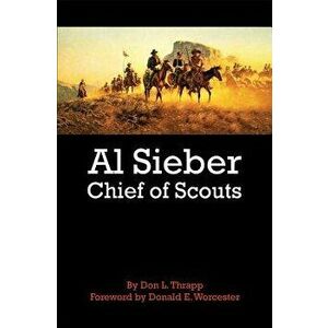 Al Sieber Chief of Scouts, Paperback - Dan L. Thrapp imagine