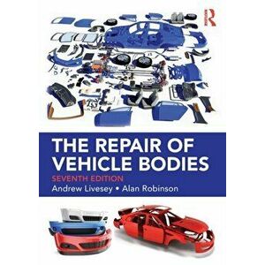 The Repair of Vehicle Bodies, Paperback - Andrew Livesey imagine