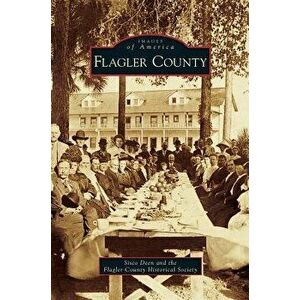 Flagler County, Hardcover - Sisco Deen imagine