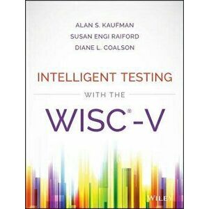 Intelligent Testing with the Wisc-V, Hardcover - Alan S. Kaufman imagine