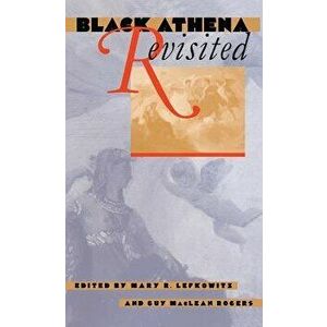 Black Athena Revisited, Paperback - Mary R. Lefkowitz imagine