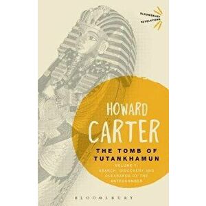 The Tomb of Tutankhamun: Volume 1: Search, Discovery and Clearance of the Antechamber, Paperback - Howard Carter imagine