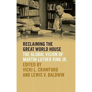 Reclaiming the Great World House: The Global Vision of Martin Luther King Jr., Paperback - Vicki L. Crawford imagine