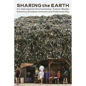 Sharing the Earth: An International Environmental Justice Reader, Paperback - Elizabeth Ammons imagine
