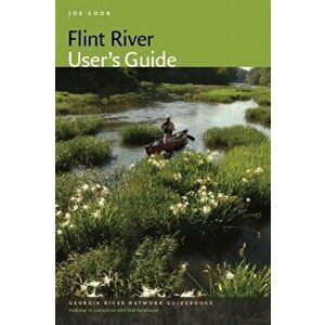Flint River User's Guide, Paperback - Joe Cook imagine