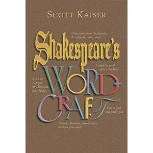 Shakespeare's Wordcraft, Paperback - Scott Kaiser imagine
