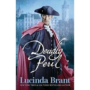 Deadly Peril: A Georgian Historical Mystery, Paperback - Lucinda Brant imagine