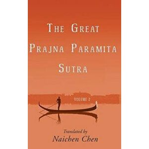 The Great Prajna Paramita Sutra, Volume 2, Hardcover - Naichen Chen imagine