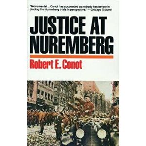 Justice at Nuremberg, Paperback - Robert E. Conot imagine