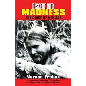 Descent Into Madness: The Diary of a Killer, Paperback - Vern Frolick imagine