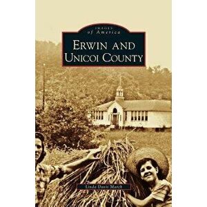 Erwin and Unicoi County, Hardcover - Linda Davis March imagine