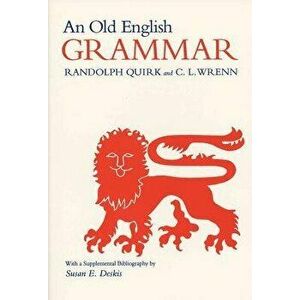 An Old English Grammar, Paperback - Randolph Quirk imagine