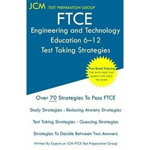 FTCE Engineering and Technology Education 6-12 - Test Taking Strategies: FTCE 055 Exam - Free Online Tutoring - New 2020 Edition - The latest strategi imagine