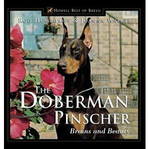 The Doberman Pinscher: Brains and Beauty, Paperback - Joanna Walker imagine