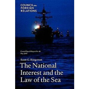 The National Interest and the Law of the Sea, Paperback - Scott G. Borgerson imagine