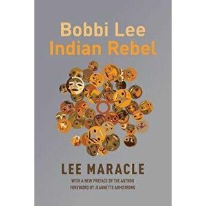 Bobbi Lee Indian Rebel, Paperback - Lee Maracle imagine