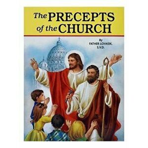 The Precepts of the Church, Paperback - Lawrence G. Lovasik imagine