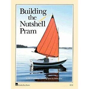 Building the Nutshell Pram, Paperback - Maynard Bray imagine
