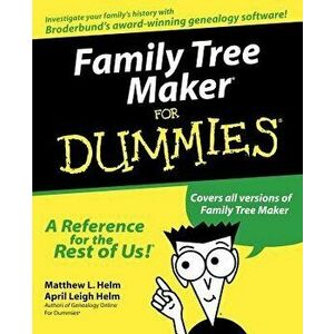 Family Tree Maker for Dummies, Paperback - Matthew L. Helm imagine