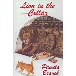 Lion in the Cellar, Paperback - Pamela Branch imagine