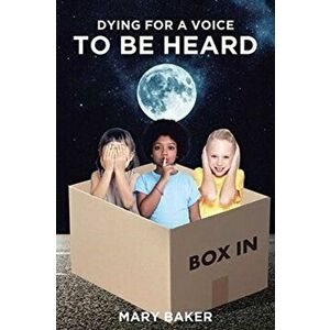 Dying For A Voice To Be Heard, Paperback - Mary Baker imagine