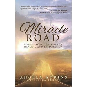 Miracle Road, Paperback - Angela Adkins imagine