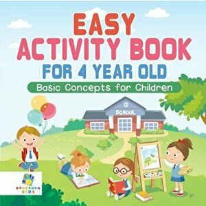 Easy Activity Book for 4 Year Old Basic Concepts for Children, Paperback - Educando Kids imagine