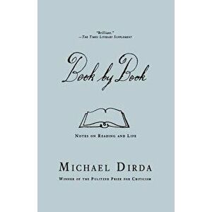 Book by Book: Notes on Reading and Life, Paperback - Michael Dirda imagine