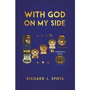 With God on My Side, Paperback - Richard J. Spota imagine